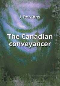 Book Cover for The Canadian Conveyancer by Jesse Russell, Ronald Cohn