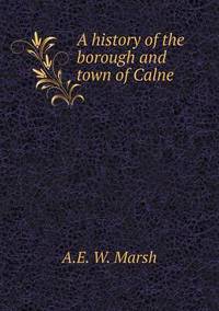 Book Cover for A History of the Borough and Town of Calne by Carolyn Curtis
