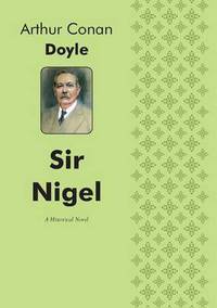 Book Cover for Sir Nigel A Historical Novel by Carolyn Curtis