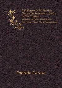 Book Cover for Il Ballarino Di M. Fabritio Caroso Da Sermoneta, Diuiso in Due Trattati by William U Eiland, Mary Ward Brown, Jerry Siegel