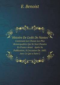 Book Cover for Histoire De L'edit De Nantes Contenant Les Choses Les Plus Remarquables Qui Se Sont Passées En France Avant Après Sa Publication, À L'occasion De. 1685. Avec Ce Qui a Suivi C by Jesse Russell, Ronald Cohn