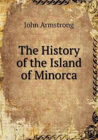 Book Cover for The History of the Island of Minorca by Carolyn Curtis