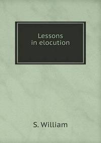 Book Cover for Lessons in Elocution by Carolyn Curtis