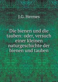 Book Cover for Die Bienen Und Die Tauben by Carolyn Curtis
