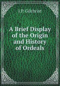 Book Cover for A Brief Display of the Origin and History of Ordeals by Jesse Russell, Ronald Cohn