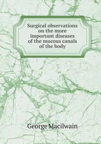 Book Cover for Surgical Observations on the More Important Diseases of the Mucous Canals of the Body by Jesse Russell, Ronald Cohn