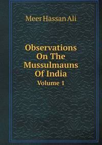 Book Cover for Observations On The Mussulmauns Of India Volume 1 by Carolyn Curtis