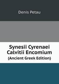 Book Cover for Synesii Cyrenaei Calvitii Encomium (Ancient Greek Edition) by Carolyn Curtis