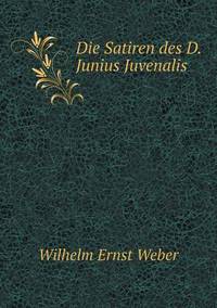 Book Cover for Die Satiren Des D. Junius Juvenalis by Jesse Russell, Ronald Cohn