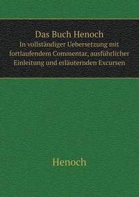 Book Cover for Das Buch Henoch In Vollständiger Uebersetzung Mit Fortlaufendem Commentar, Ausführlicher Einleitung Und Erläuternden Excursen by Jesse Russell, Ronald Cohn