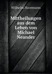 Book Cover for Mittheilungen Aus Dem Leben Von Michael Neander by Jesse Russell, Ronald Cohn