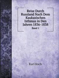 Book Cover for Reise Durch Russland Nach Dem Kaukasischen Isthmus in Den Jahren 1836-1838 Band 1 by Carolyn Curtis