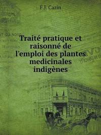 Book Cover for Traité Pratique Et Raisonné De L'emploi Des Plantes Medicinales Indigènes by Jesse Russell, Ronald Cohn