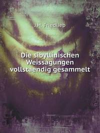 Book Cover for Die Sibyllinischen Weissagungen Vollstaendig Gesammelt by Carolyn Curtis