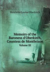 Book Cover for Memoirs of the Baroness d'Oberkirch, Countess De Montbrison Volume III by Jesse Russell, Ronald Cohn