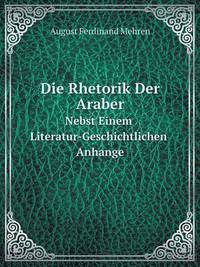 Book Cover for Die Rhetorik Der Araber Nebst Einem Literatur-Geschichtlichen Anhange by Carolyn Curtis