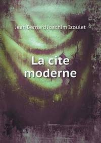 Book Cover for La Cite Moderne by Carolyn Curtis