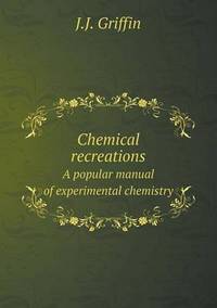 Book Cover for Chemical Recreations A Popular Manual of Experimental Chemistry by Carolyn Curtis