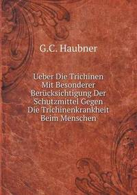 Book Cover for Ueber Die Trichinen Mit Besonderer Berücksichtigung Der Schutzmittel Gegen Die Trichinenkrankheit Beim Menschen by Jesse Russell, Ronald Cohn