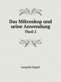 Book Cover for Das Mikroskop Und Seine Anwendung Theil 2 by Jesse Russell, Ronald Cohn