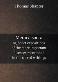 Book Cover for Medica Sacra or, Short Expositions of the More Important Diseases Mentioned in the Sacred Writings by Jesse Russell, Ronald Cohn