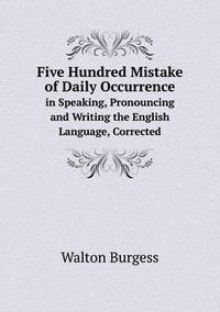 Book Cover for Five Hundred Mistake of Daily Occurrence in Speaking, Pronouncing and Writing the English Language, Corrected by Jesse Russell, Ronald Cohn
