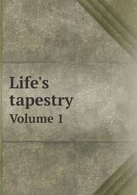 Book Cover for Life's Tapestry Volume 1 by Jesse Russell, Ronald Cohn
