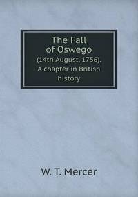 Book Cover for The Fall of Oswego (14Th August, 1756). A Chapter in British History by Jesse Russell, Ronald Cohn