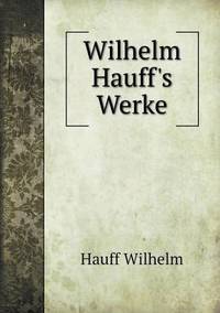 Book Cover for Wilhelm Hauff's Werke by Jesse Russell, Ronald Cohn
