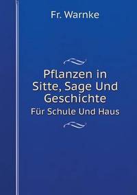 Book Cover for Pflanzen in Sitte, Sage Und Geschichte Für Schule Und Haus by Jurgis MatulaitisMatulevicius, Ann Mikaila, Jurgis MatulaitisMatulevicius