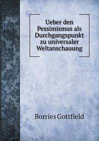 Book Cover for Ueber Den Pessimismus Als Durchgangspunkt Zu Universaler Weltanschauung by Jesse Russell, Ronald Cohn