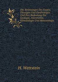 Book Cover for Die Strömungen Des Festen, Flüssigen Und Gasförmigen Und Ihre Bedeutung Für Geologie, Astronomie, Klimatologie Und Meteorologie by Jesse Russell, Ronald Cohn