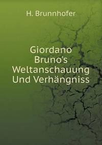 Book Cover for Giordano Bruno's Weltanschauung Und Verhängniss by Jesse Russell, Ronald Cohn