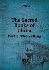 Book Cover for The Sacred Books of China Part 2. The Yî King by Jesse Russell, Ronald Cohn