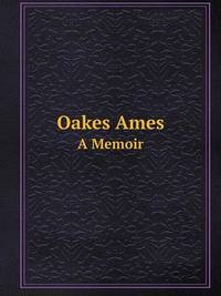 Book Cover for Oakes Ames A Memoir by Jesse Russell, Ronald Cohn