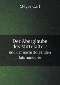 Book Cover for Der Aberglaube Des Mittelalters Und Der Nächstfolgenden Jahrhunderte by Jesse Russell, Ronald Cohn