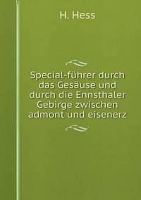Book Cover for Special-Führer Durch Das Gesäuse Und Durch Die Ennsthaler Gebirge Zwischen Admont Und Eisenerz by Jesse Russell, Ronald Cohn
