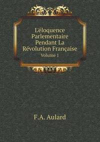 Book Cover for L'éloquence Parlementaire Pendant La Révolution Française Volume 1 by Jesse Russell, Ronald Cohn