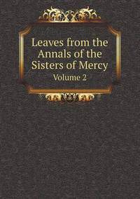 Book Cover for Leaves from the Annals of the Sisters of Mercy Volume 2 by Jesse Russell, Ronald Cohn