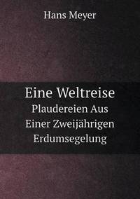 Book Cover for Eine Weltreise Plaudereien Aus Einer Zweijährigen Erdumsegelung by Jesse Russell, Ronald Cohn