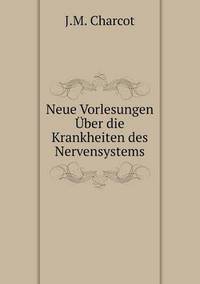 Book Cover for Neue Vorlesungen Über Die Krankheiten Des Nervensystems by Jesse Russell, Ronald Cohn
