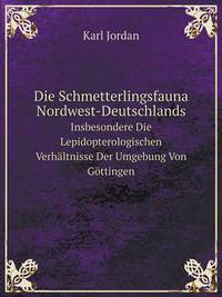 Book Cover for Die Schmetterlingsfauna Nordwest-Deutschlands Insbesondere Die Lepidopterologischen Verhältnisse Der Umgebung Von Göttingen by Jesse Russell, Ronald Cohn