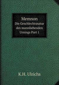 Book Cover for Memnon Die Geschlechtsnatur Des Mannliebenden Urnings Part 1 by Jesse Russell, Ronald Cohn