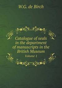 Book Cover for Catalogue of Seals in the Department of Manuscripts in the British Museum Volume 1 by Rhiannon Ifans, Iarla Mac Aodha Bhuí