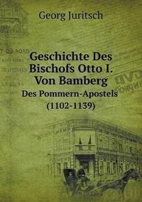 Book Cover for Geschichte Des Bischofs Otto I. Von Bamberg Des Pommern-Apostels (1102-1139) by Jesse Russell, Ronald Cohn
