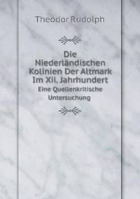 Book Cover for Die Niederländischen Kolinien Der Altmark Im Xii. Jahrhundert Eine Quellenkritische Untersuchung by Jesse Russell, Ronald Cohn