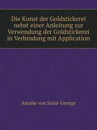 Book Cover for Die Kunst Der Goldstickerei Nebst Einer Anleitung Zur Verwendung Der Goldstickerei in Verbindung Mit Application by Rhiannon Ifans, Iarla Mac Aodha Bhuí