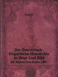 Book Cover for Die Österreisch-Ungarische Monarchie in Wort Und Bild Bd. Kärten Und Krain. 1891 by Jesse Russell, Ronald Cohn