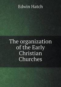Book Cover for The Organization of the Early Christian Churches by Rhiannon Ifans, Iarla Mac Aodha Bhuí