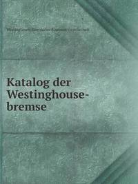 Book Cover for Katalog Der Westinghouse-Bremse by Rhiannon Ifans, Iarla Mac Aodha Bhuí